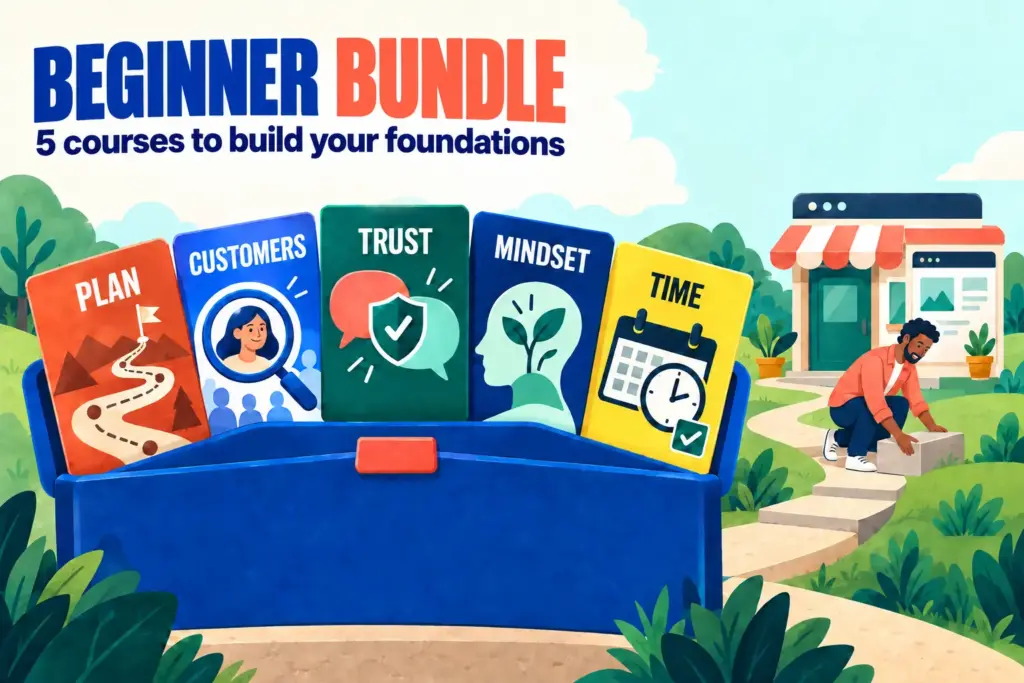 Beginner Bundle: five courses to build your foundations. A business starter kit represents planning, customers, trust, mindset and time management.