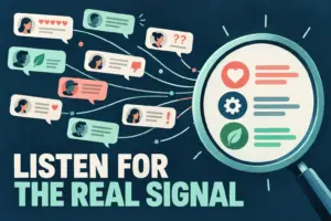 Listen for the real signal: scattered customer conversations reveal recurring themes through a large listening lens.